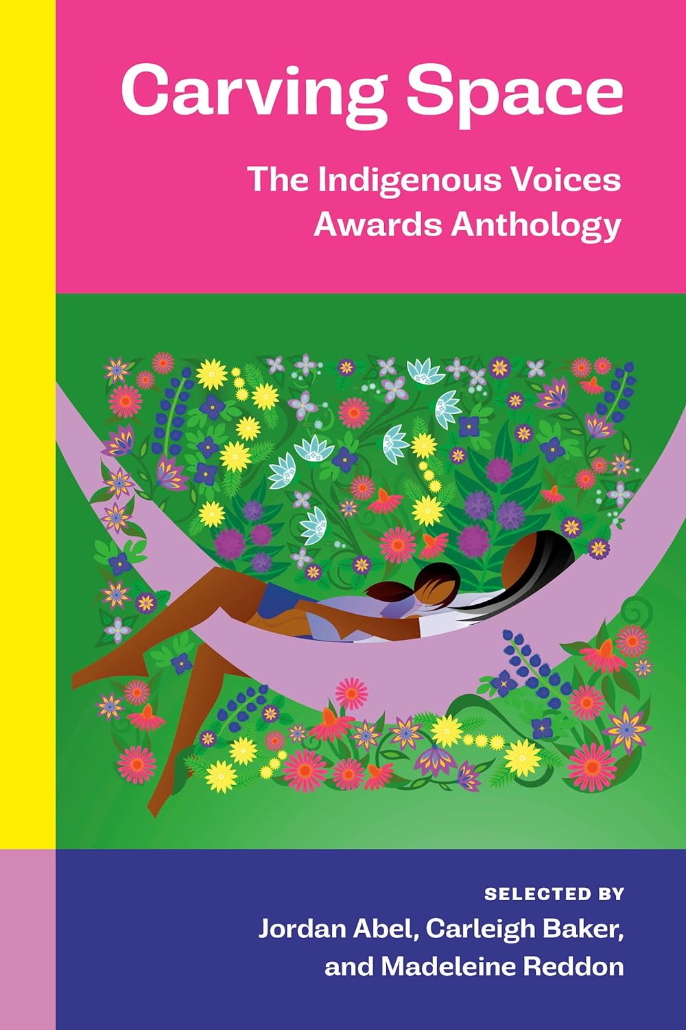 Carving Space: The Indigenous Voices Awards Anthology edited by Jordan Abel et. al