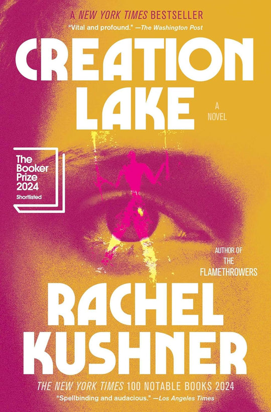 Creation Lake by Rachel Kushner