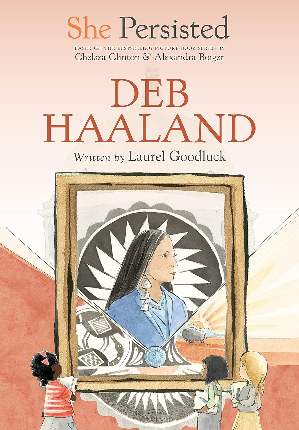 She Persisted: Deb Haaland by Laurel Goodluck