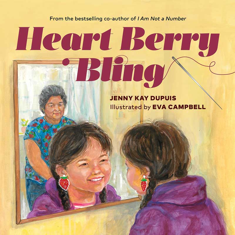 Heart Berry Bling by Jenny Kay Dupuis & Eva Campbell – Birchbark Books