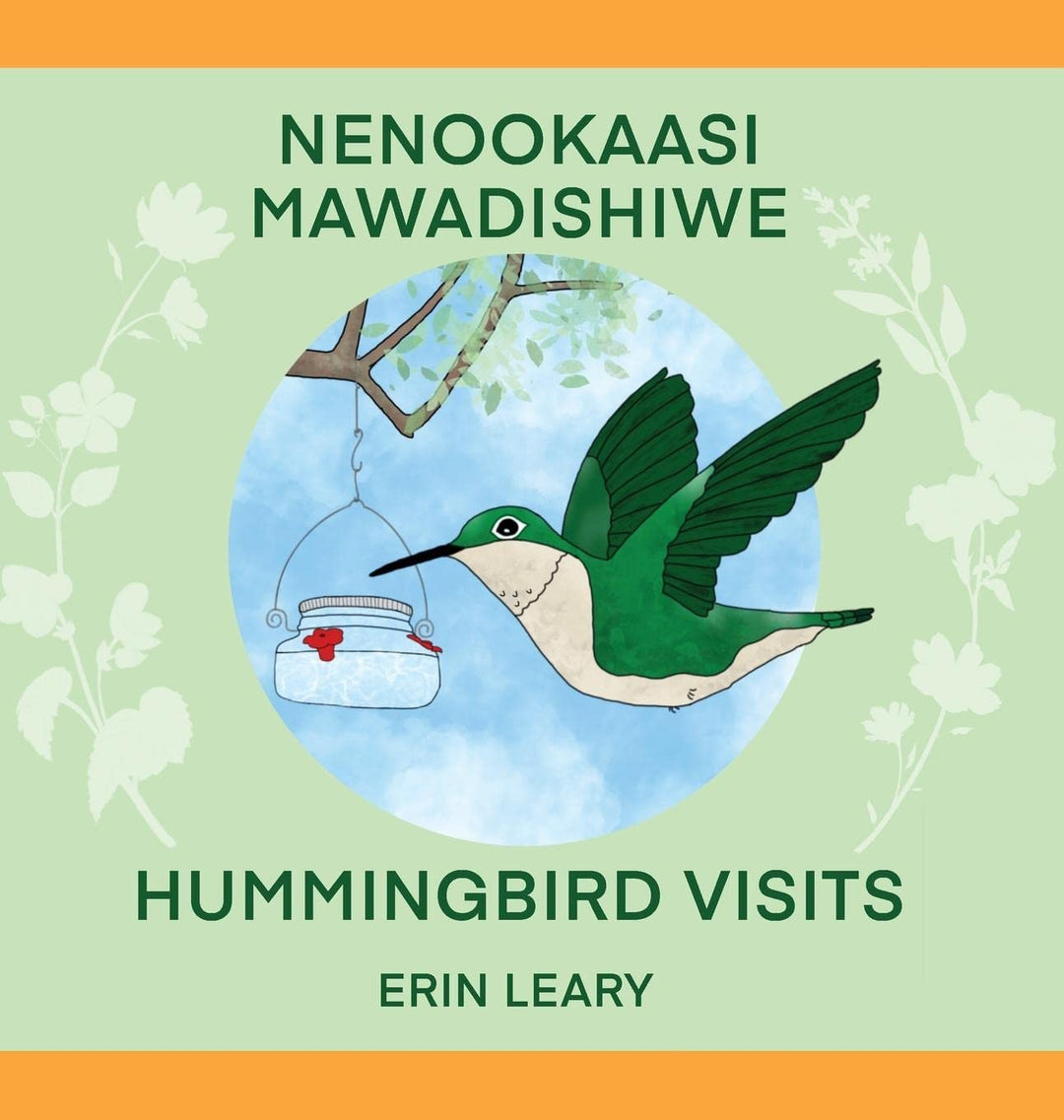  Nenookaasi Mawadishiwe: Hummingbirds Visits by Erin Leary