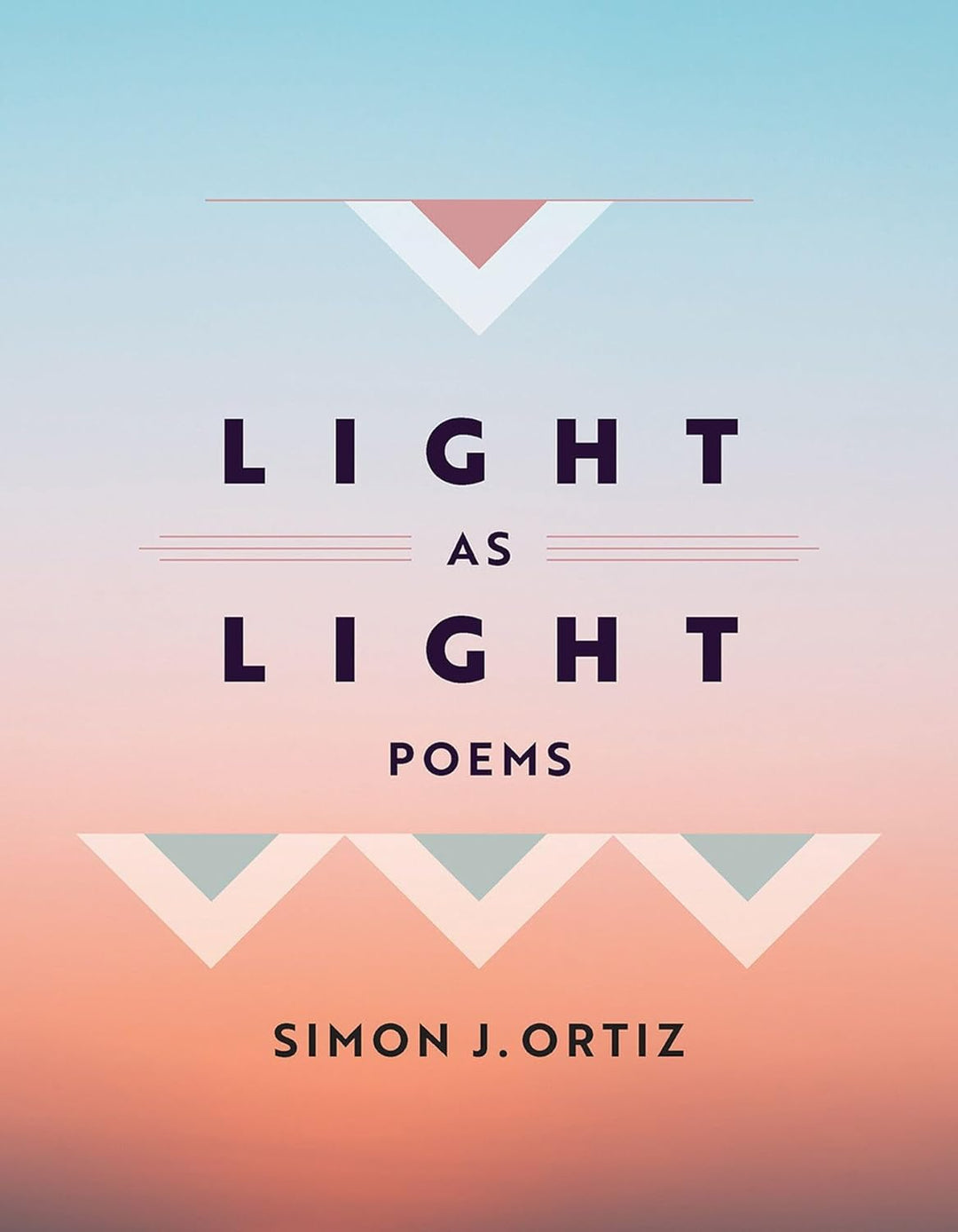 Light as Light by Simon J. Ortiz