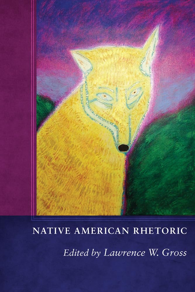 Native American Rhetoric, edited by Lawrence W. Gross