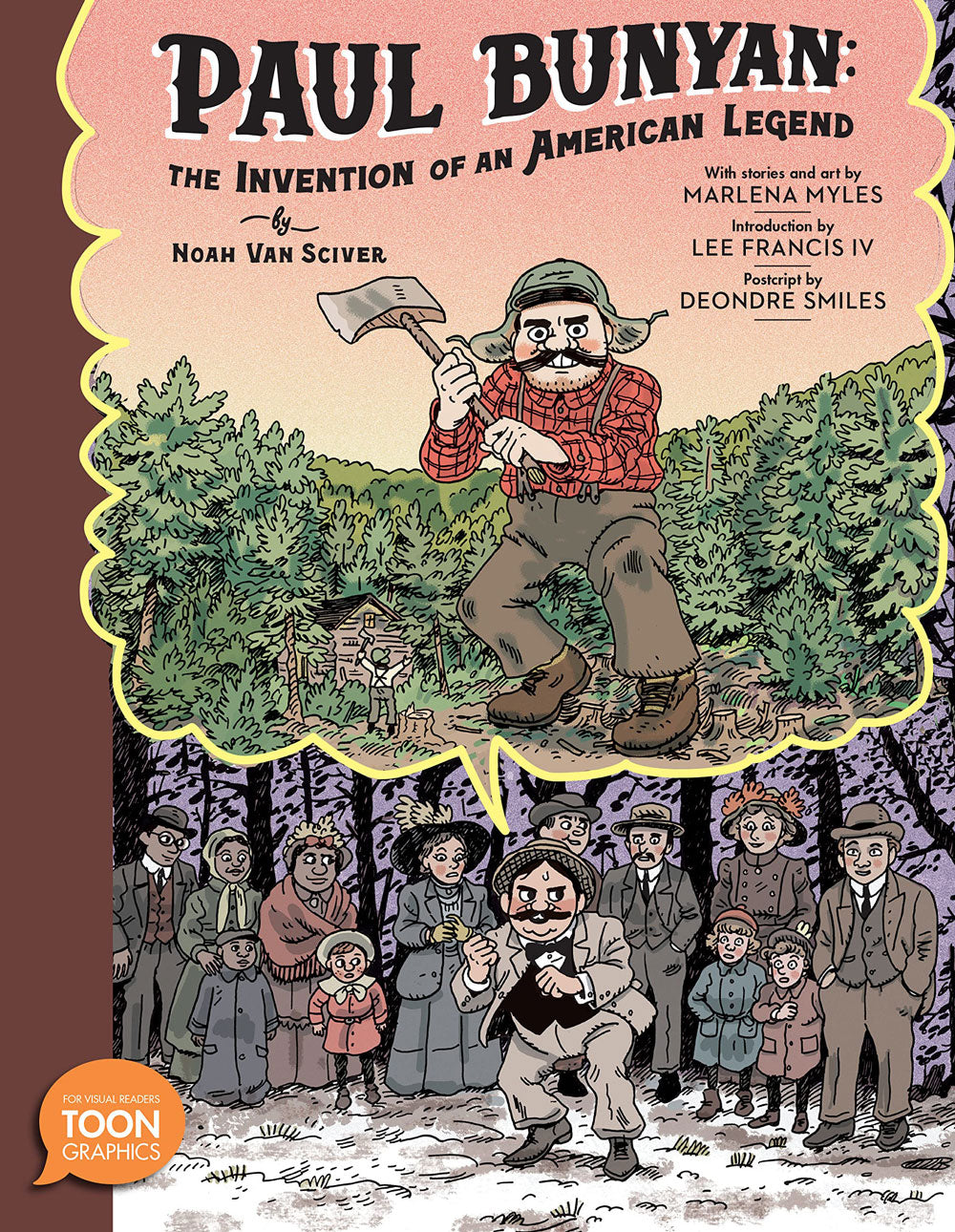 Paul Bunyan: The Invention of an American Legend by Noah Van Sciver & Marlena Myles