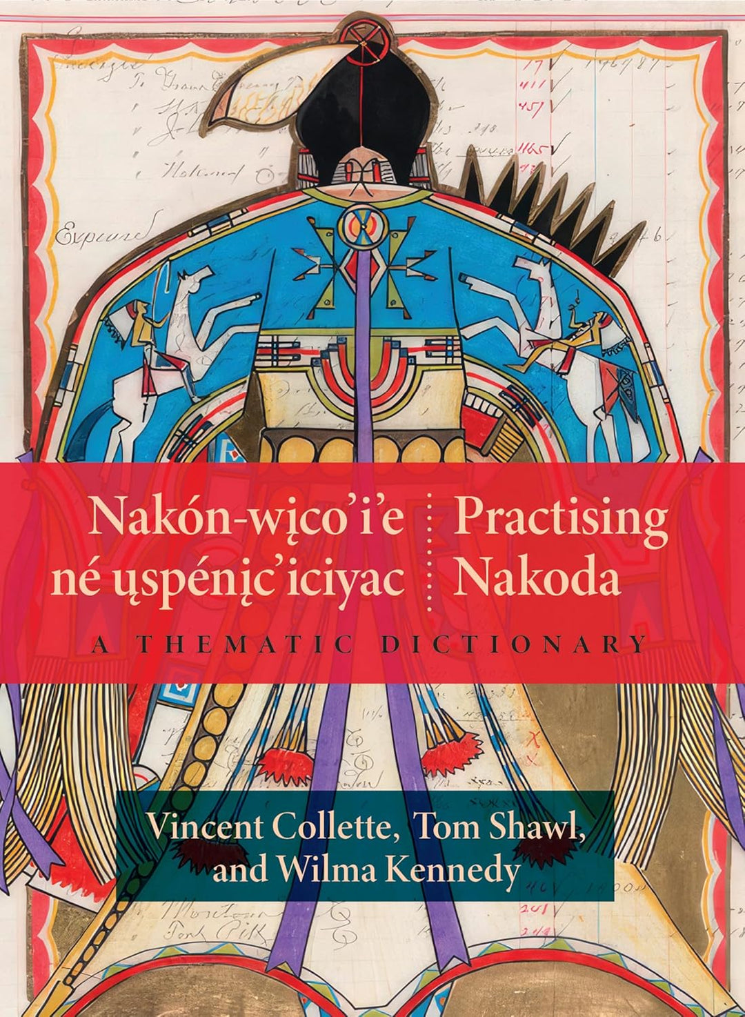 Practising Nakoda: A Thematic Dictionary / Nakón-wico’i’e né uspénic’iciyac