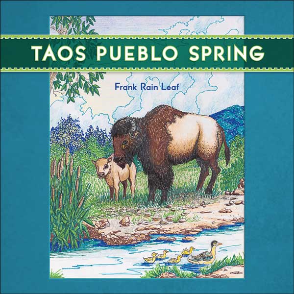 Taos Pueblo Spring by The Taos Pueblo Tiwa Language Program