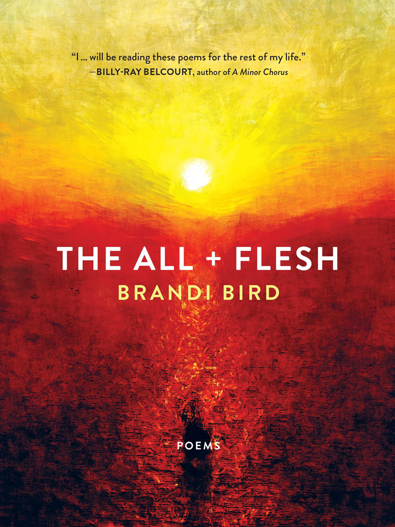 The All + Flesh by Brandi Bird