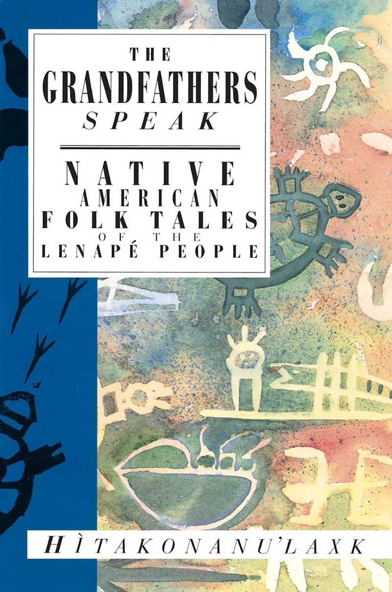 The Grandfathers Speak by Hitakonanu'laxk