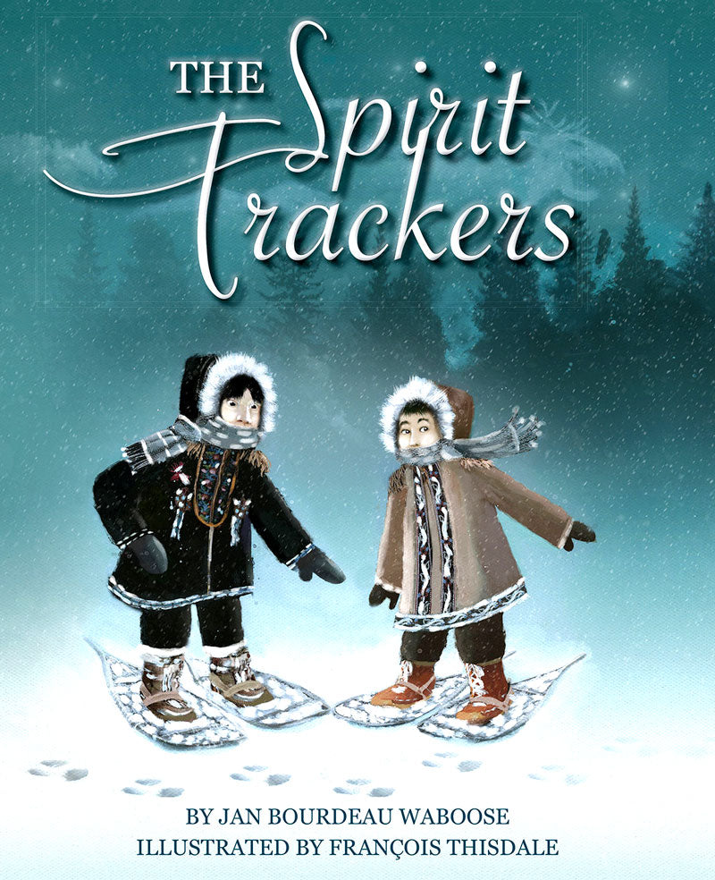 The Spirit Trackers by Jan Waboose