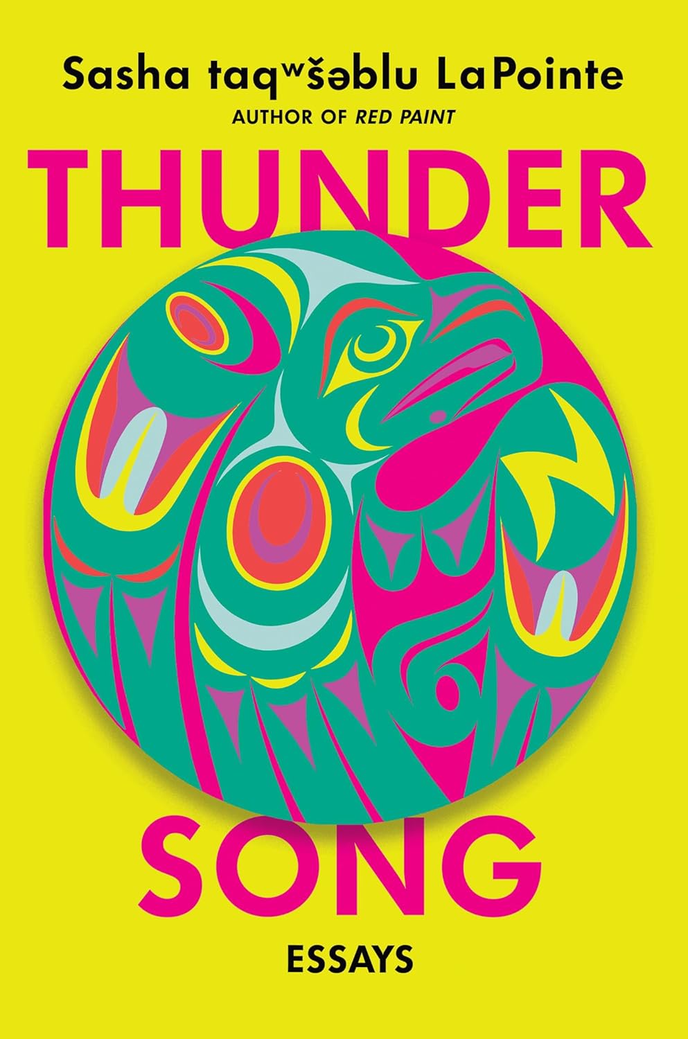 Thunder Song: Essays by Sasha taqʷšəblu LaPointe