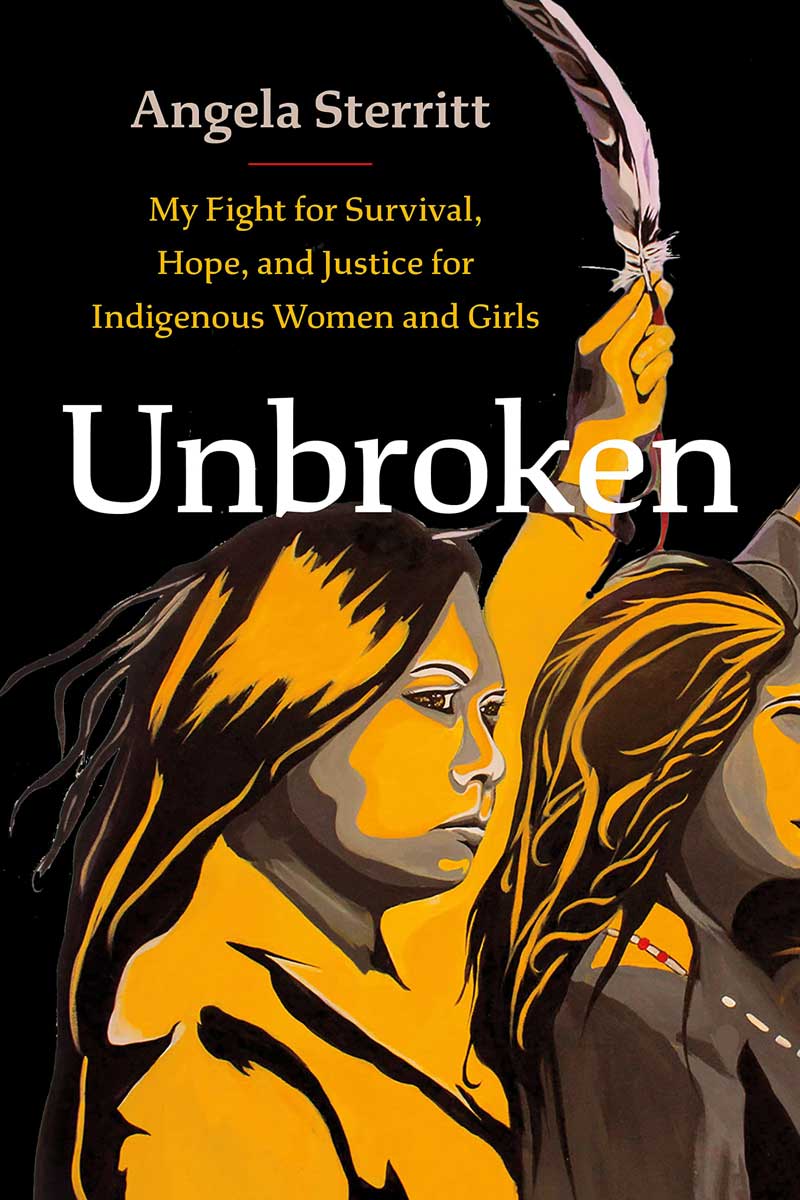 Unbroken: My Fight for Survival, Hope, and Justice for Indigenous Women and  Girls