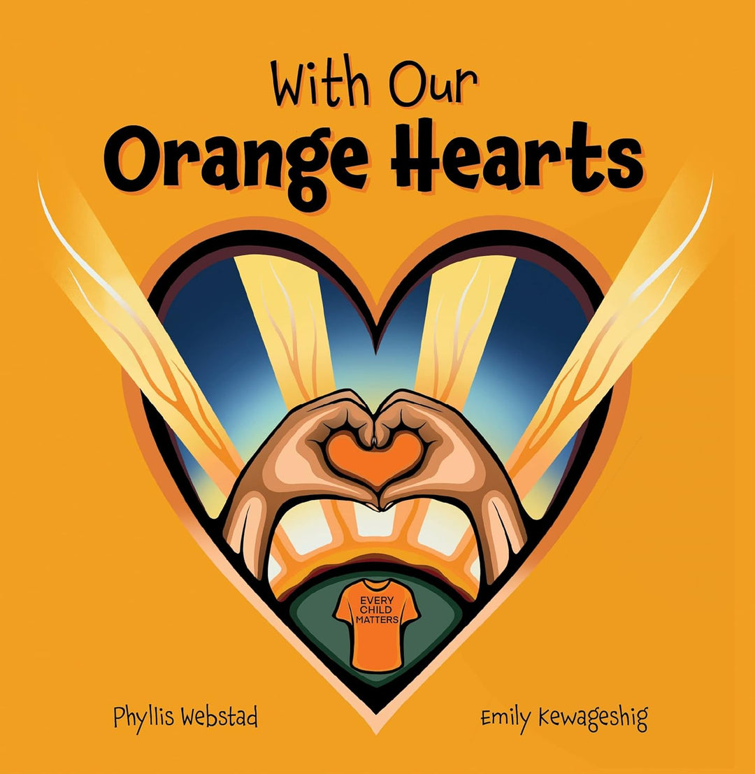 With Our Orange Hearts by Phyllis Webstad & Emily Kewageshig
