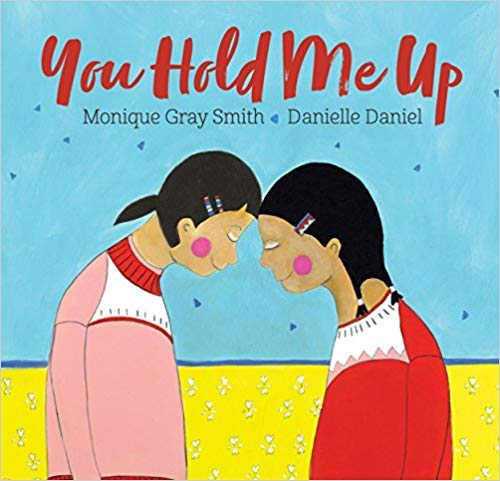 You Hold Me Up by Monique Gray Smith