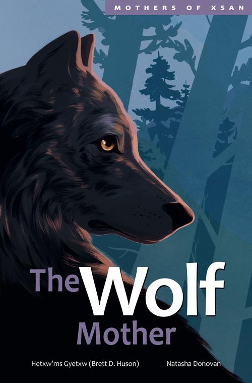The Wolf Mother by Brett D. Huson