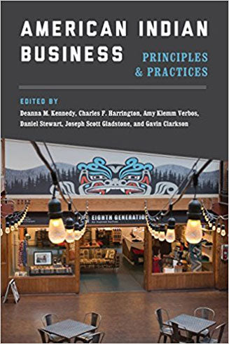 American Indian Business: Principles and Practices by Deanna M. Kennedy et al. (Editors)