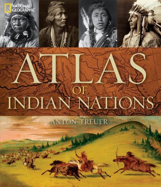 Atlas of Indian Nations by Anton Treuer