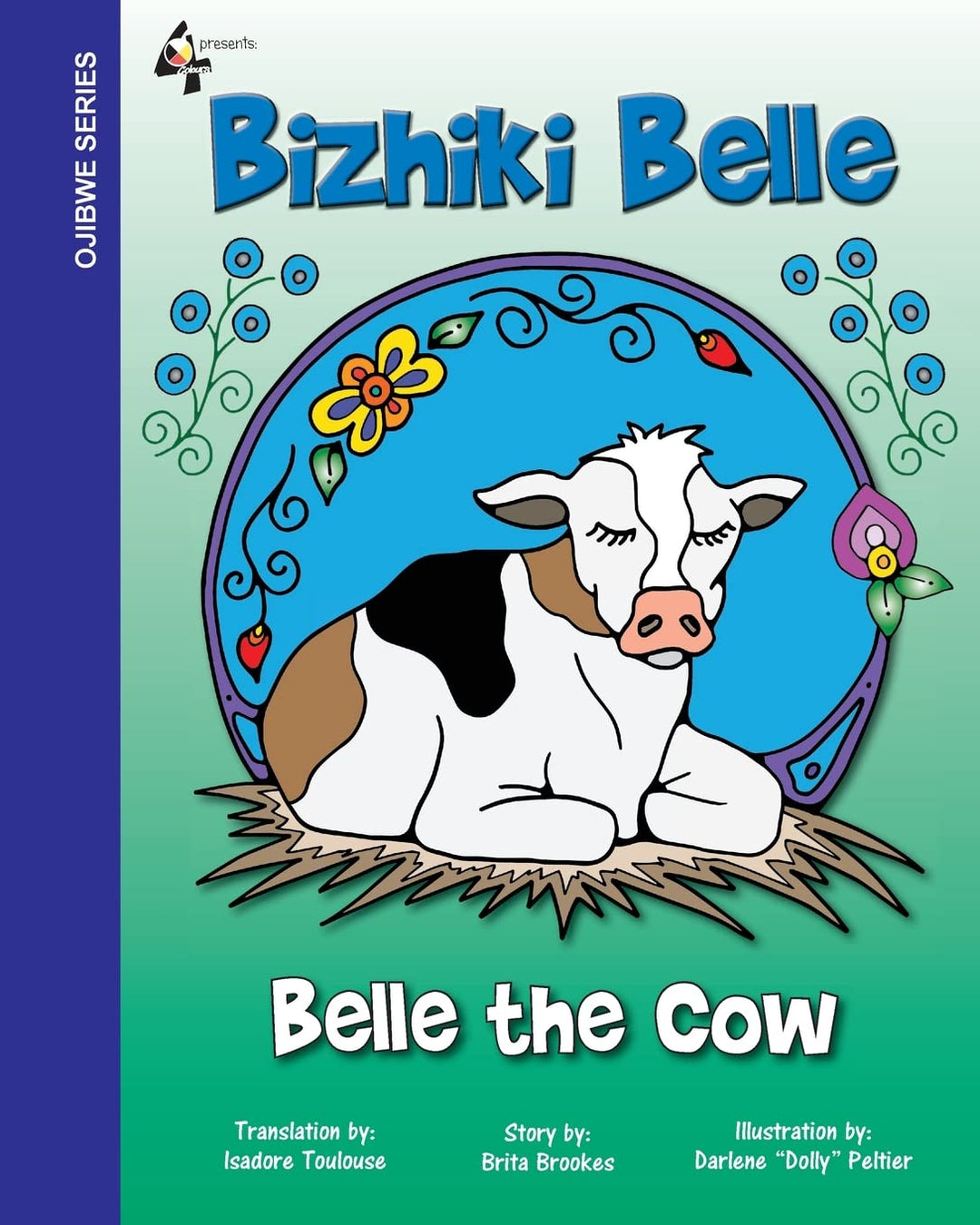 Belle The Cow: Bizhiki Belle by Brita Brookes