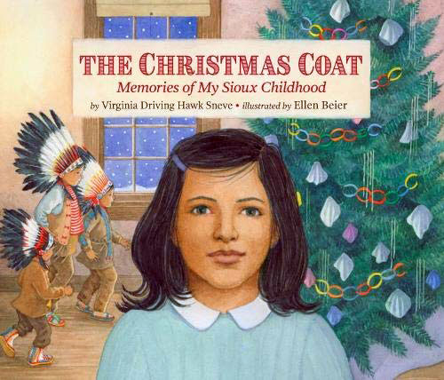 The Christmas Coat: Memories of My Sioux Childhood by Virginia Driving Hawk Sneve