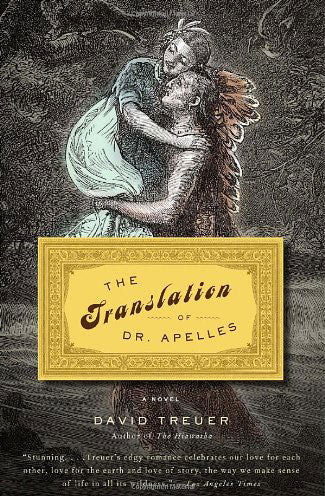 The Translation of Dr. Apelles: A Love Story by David Treuer / Birchark Books & Native Arts