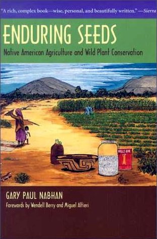 native american plant seeds Enduring Seeds: Native American Agriculture and Wild Plant Conservation