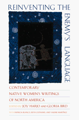 Reinventing the Enemy's Language: Contemporary Native Women's Writing of North America by Gloria Bird and Joy Harjo (eds)