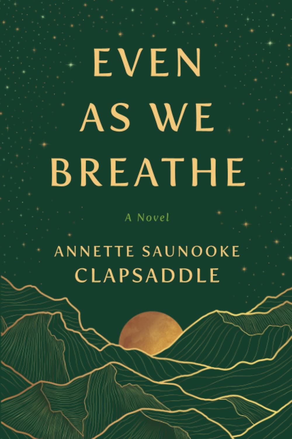 Even as We Breathe by Annette Saunooke Clapsaddle