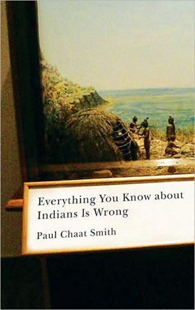 Everything You Know About Indians Is Wrong / Online Shop / Birchbark Books & Native Arts