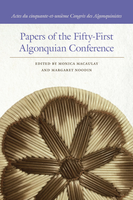 Papers of the Fifty-First Algonquian Conference edited by Monica Macaulay & Margaret Noodin