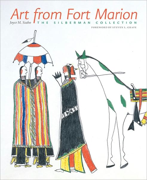 Art from Fort Marion: The Silberman Collection by Joyce M Szabo