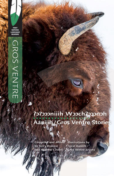 Aaniiih - Gros Ventre Stories by Terry Brockie & Andrew Cowell (Editors)