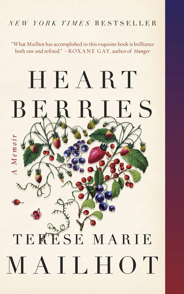 Heart Berries: A Memoir by Terese Marie Mailhot 