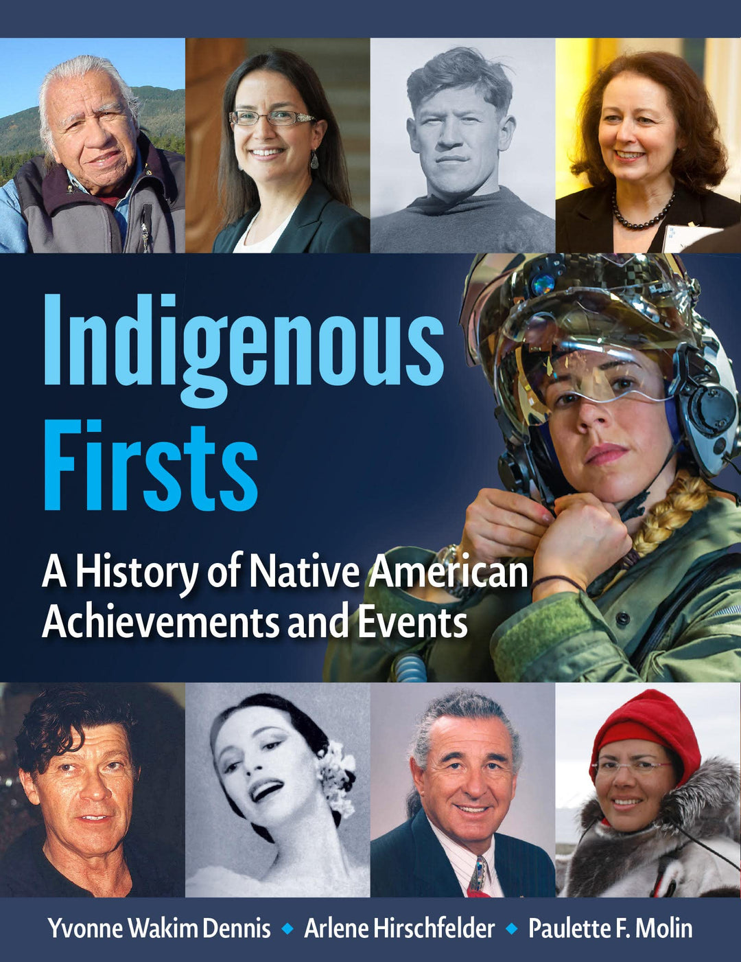 Indigenous Firsts: A History of Native American Achievements and Events by Yvonne Wakim Dennis et al.