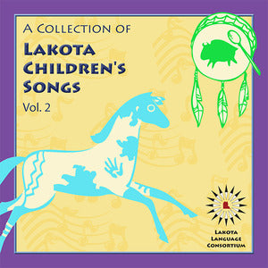 Lakota Children's Songs Vol. 2 / Lakota Language Consortium