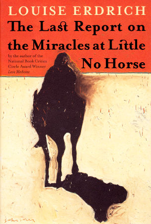 The Last Report on the Miracles at Little No Horse (exclusive) / Online Shop / Birchbark Books & Native Arts