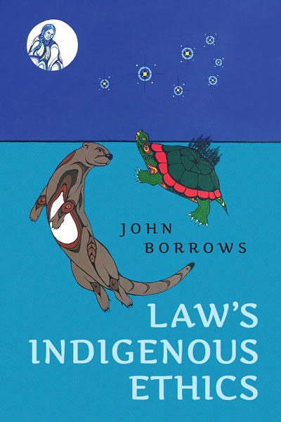 Law's Indigenous Ethics by John Borrows