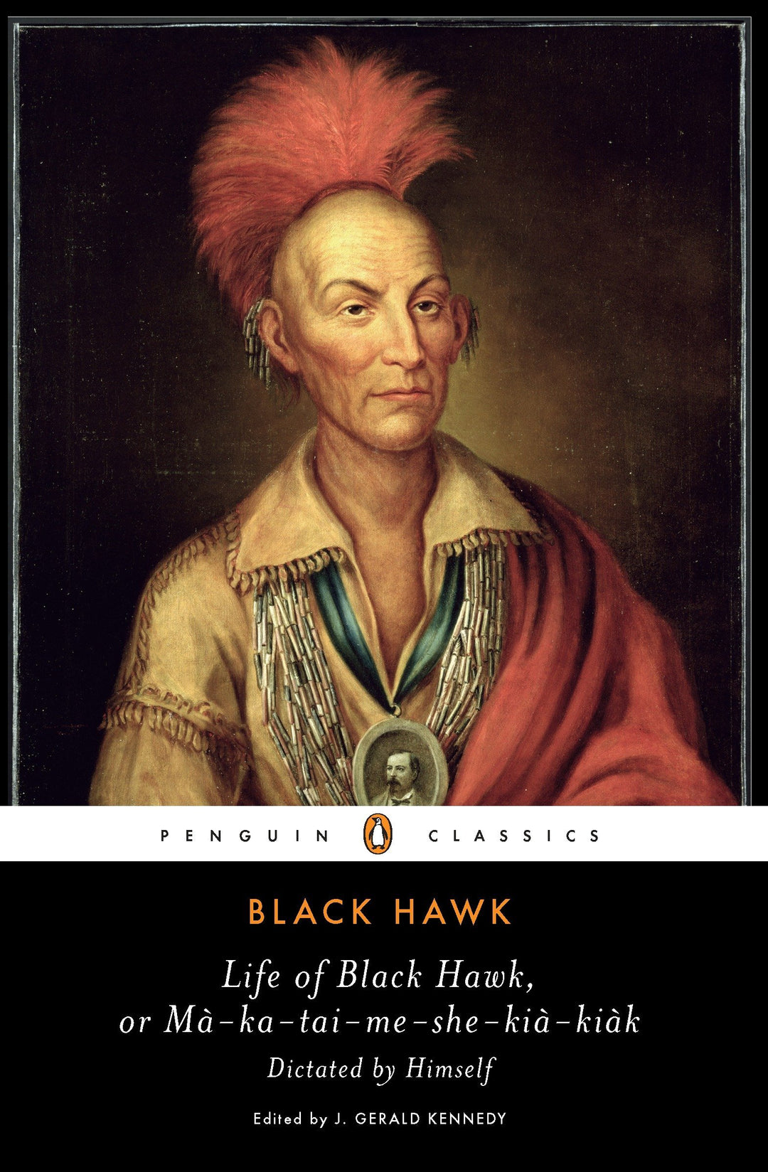 Life of Black Hawk, or Ma-Ka-Tai-Me-She-Kia-Kiak by Black Hawk