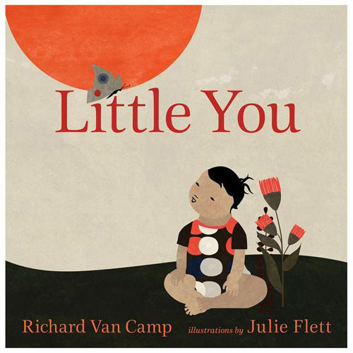 Little You by Richard Van Camp