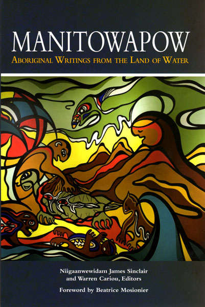 Manitowapow: Aboriginal Writings From the Land of Water by Niigaanwewidam James Sinclair & Warren Cariou (eds)