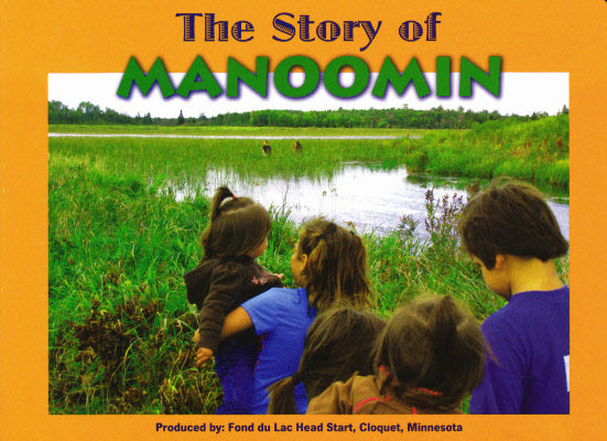 The Story of Manoomin produced by Fond du Lac Head Start