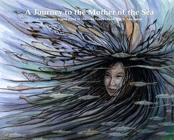 A Journey to the Mother of the Sea by Mâliâraq Vebæk