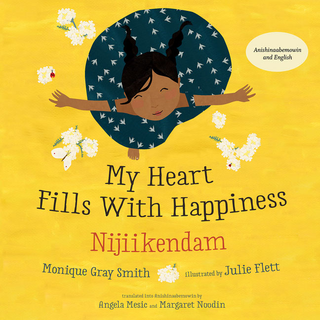 My Heart Fills with Happiness - Nijiikendam by Monique Gray Smith