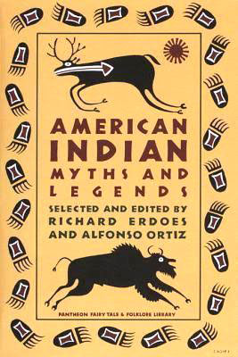 American Indian Myths and Legends by Richard Erdoes & Alphonso Ortiz (eds)