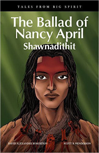 The Ballad of Nancy April: Shawnadithit by David Alexander Robertson