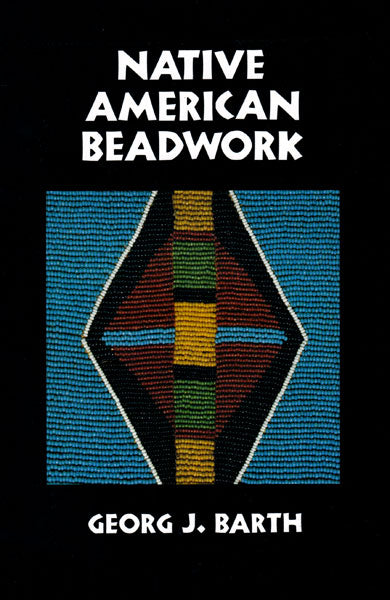 Native American Beadwork  Traditional Beading History, Patterns