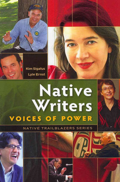 Native Writers: Voices of Power by Kim Sigafus and Lyle Ernst
