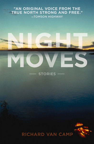 Night Moves by Richard Van Camp