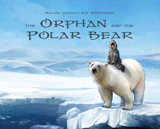 The Orphan and the Polar Bear by Sakiasi Qaunaq