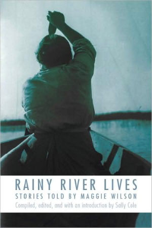 Rainy River Lives - Stories Told by Maggie Wilson / Online Shop / Birchbark Books &amp; Native Arts
