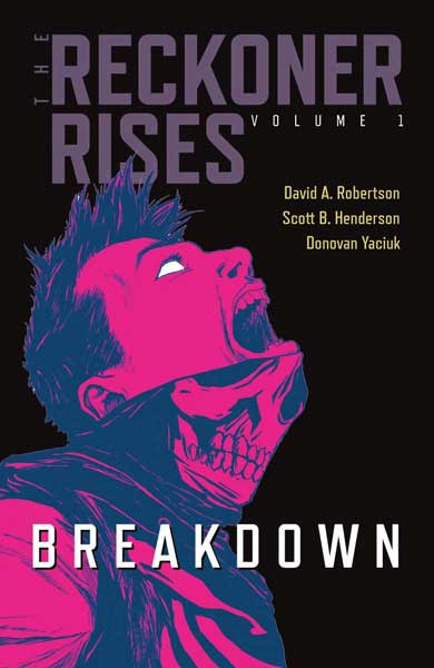Reckoner Rises Volume 1: Breakdown by David A. Robertson