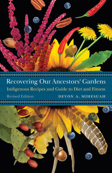 Recovering Our Ancestors' Gardens - Indigenous Recipes and Guide to Diet and Fitness / Online Shop / Birchbark Books & Native Arts